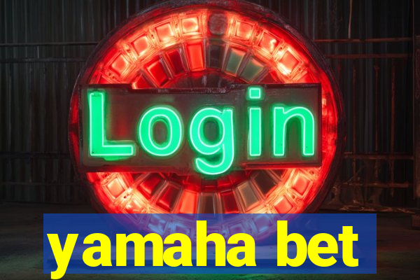 yamaha bet